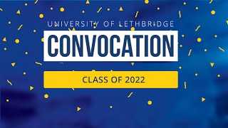 University of Lethbridge Fall 2022 Convocation [upl. by Sesmar]