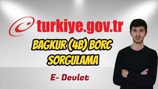 Bağkur 4B Prim Borcu Sorgulama  EDevlet [upl. by Nemhauser]