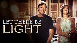 Let There Be Light 2017  Full Drama Movie  Kevin Sorbo  Sam Sorbo [upl. by Ahseinet]