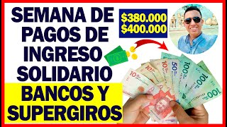 Inicia Semana de PAGOS Ingreso solidario Bancos y SuperGIROS  780000  380000  400000 [upl. by Lemra278]