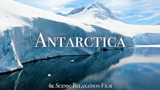 Antarctica 4K  Scenic Relaxation Film With Calming Music [upl. by Aihsyt211]