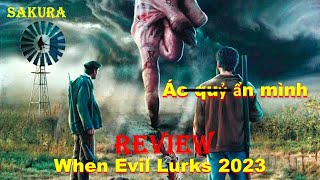 REVIEW PHIM ÁC QUỶ ẨN MÌNH  WHEN EVIL LURKS 2023  SAKURA REVIEW [upl. by Marv]