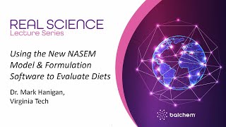 Real Science Lecture Series How to Use the New NASEM Model amp Formulation Software to Evaluate Diets [upl. by Trillby]