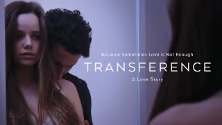 Transference A Love Story FULL MOVIE [upl. by Heinrik]