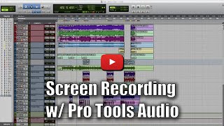 Screen Recording with Pro Tools Audio  Tutorial [upl. by Bickart]