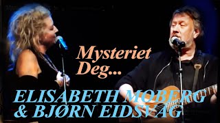 Mysteriet Deg BJØRN EIDSVÅG amp ELISABETH MOBERG [upl. by Sauers]