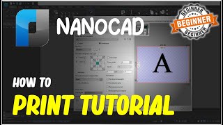 NanoCAD How To Print Tutorial [upl. by Nonarb]