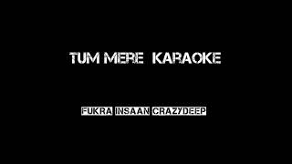 Tum Mere Karaoke Fukra Insaan CrazyDeep Blackkaroke [upl. by Airrotal277]