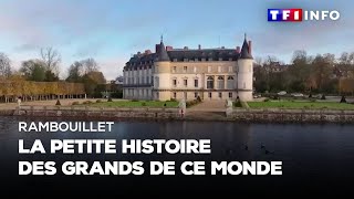 Rambouillet la petite histoire des grands de ce monde [upl. by Keppel228]