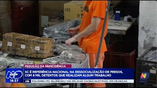 Santa Catarina exemplo nacional em ressocialização de presos com oito mil detentos em atividade [upl. by Syla266]