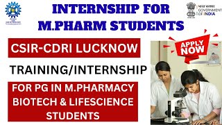 CSIRCDRI Training for Postgraduate Students  Internship for MPharm Students 2024 [upl. by Jacobsen]