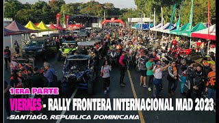 VIERNES 1era PARTE RALLY FRONTERA INTERNACIONAL MAD 2023 I REPUBLICA DOMINICANA I RADAZONE [upl. by Christenson]