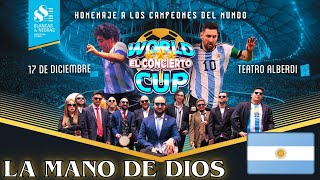 LA MANO DE DIOS World Cup El Concierto Mundialista Homenaje a los campeones del mundo y a Maradona [upl. by Willette82]