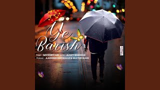 Ye Barish feat Ajay Shinde [upl. by Kurtis]