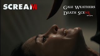 Scream VI  Gale Weathers Death SceneKinda [upl. by Eenoj422]