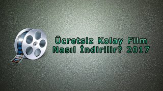 Ücretsiz Kolay Film Nasıl İndirilir 2017 [upl. by Gabriel982]