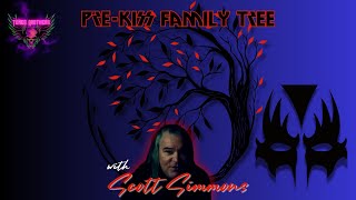 The PreKISS Family Tree Scott Simmons Guests [upl. by Khano]