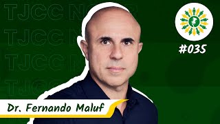 EP 35  Dr Fernando Maluf o cenário da oncologia no Brasil e prioridades [upl. by Eelatsyrc]