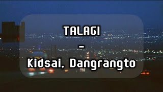 TALAGI  Kidsai Dangrangto Lyrics [upl. by Sivartal]