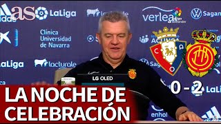 OSASUNA 0  MALLORCA 2  AGUIRRE en su MÁXIMO APOGEO tras la SALVACIÓN quot¿Un WHISKYquot  AS [upl. by Calla]