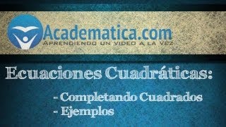 Video de completando al cuadrado  Dos Ejemplo  Ecuaciones cuadráticas [upl. by Eiruam]