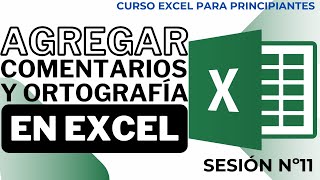 Sesión 11 Ortografía y Comentarios  Curso Excel para Principiantes [upl. by Aikel]