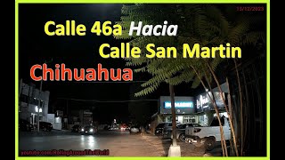 Calle 46a hacia Calle San Martin Chihuahua Chih quotDashCam 70MaiProquot EP 3023 [upl. by Mitran]