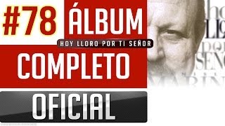 Marino 78  Hoy Lloro Por Ti Señor Album Completo Oficial [upl. by Veejar]