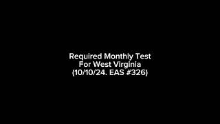 West Virginia’s Required Monthly Test For October 101024 EAS 326 [upl. by Iain]