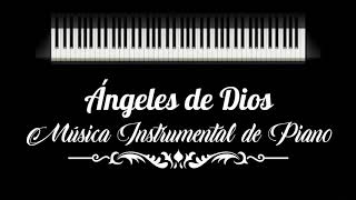 Ángeles de Dios  Música Instrumental Cristiana [upl. by Rector121]