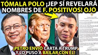 Fin de Polo ¡JEP SÍ REVELARÁ nombres de 6402 F Positivos Petro envió CARTA a Trump ¡PARA BAILAR [upl. by Liatnahs688]