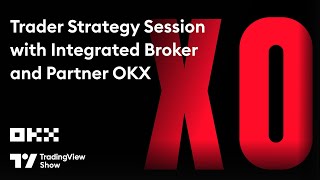 The TradingView Show Strategy Session with OKX Product Partner TraderXO [upl. by Kato]