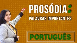 Prosódia Palavras Importantes  Língua Portuguesa [upl. by Eelirrem]