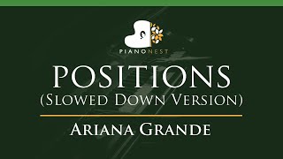 Ariana Grande  positions  Slowed Down Version  LOWER Key Piano Karaoke Instrumental [upl. by Bohner]