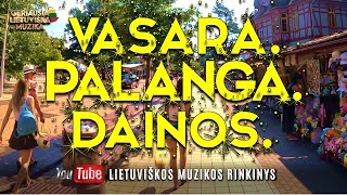 VASARA PALANGA DAINOS ⛱ • 2021 Letuviškų Dainų Rinkinys iš Palangos • Koks oras Palangoje [upl. by Etnoved]