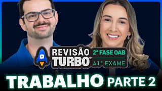 DIREITO DO TRABALHO 2ª Fase 41º Exame Parte 2  Revisão Turbo [upl. by Ecela908]