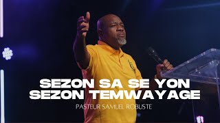 Sezon Sa Se Sezon Temwanyaj La  Pasteur Samuel Robuste  Shekinah Adorasyon [upl. by Beata]