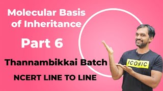 Molecular Basis of Inheritance  Part 6  NCERT Line to Line  Thannambikkai Batch [upl. by Seth]