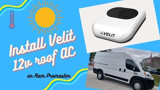 Velit 2000R Mini Rooftop Air Conditioner Unboxing amp Install on Promaster [upl. by Tamarra]