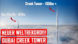 Neuer Weltrekord Der Dubai Creek Tower mit 1350m Höhe [upl. by Emixam]