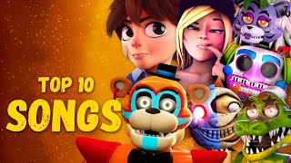 TOP 10 FNAF SONGS  GREGORY FREDDY VANNY MONTY ROXY DJ MUSIC MAN FNAF SECURITY BREACH RUIN [upl. by Drahser]