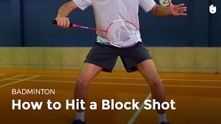 How to Hit a Block Shot  Badminton [upl. by Rabush]