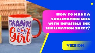 How to make a sublimation mug with infusible ink sublimation sheet [upl. by Lorenza]