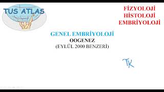 OOGENEZ TUS FİZYOLOJİ  HİSTOLOJİ  EMBRİYOLOJİ GENEL EMBRİYOLOJİ [upl. by Yanetruoc]