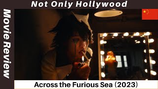 Across the Furious Sea 2023  Movie Review  China  Let the darkness sink in and enjoy it [upl. by Aehc422]