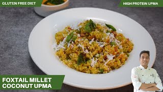 Millet Upma  How to Make Foxtail Millet Upma  Millet Recipes  Diabetes Diet  Chef Sahajan [upl. by Wilden342]