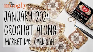 Moogly January 2024 Crochet Along Market Day Cardigan [upl. by Namrehs]