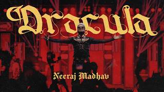 Neeraj Madhav  DRACULA [upl. by Lavena]