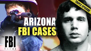 FBI Cases In Arizona  TRIPLE EPISODE  The FBI Files [upl. by Macdougall675]