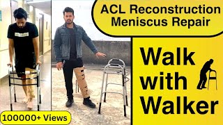 ACL amp Meniscus I How to Walk with walker I partial weight bearing I Full weight bearing [upl. by Powers686]